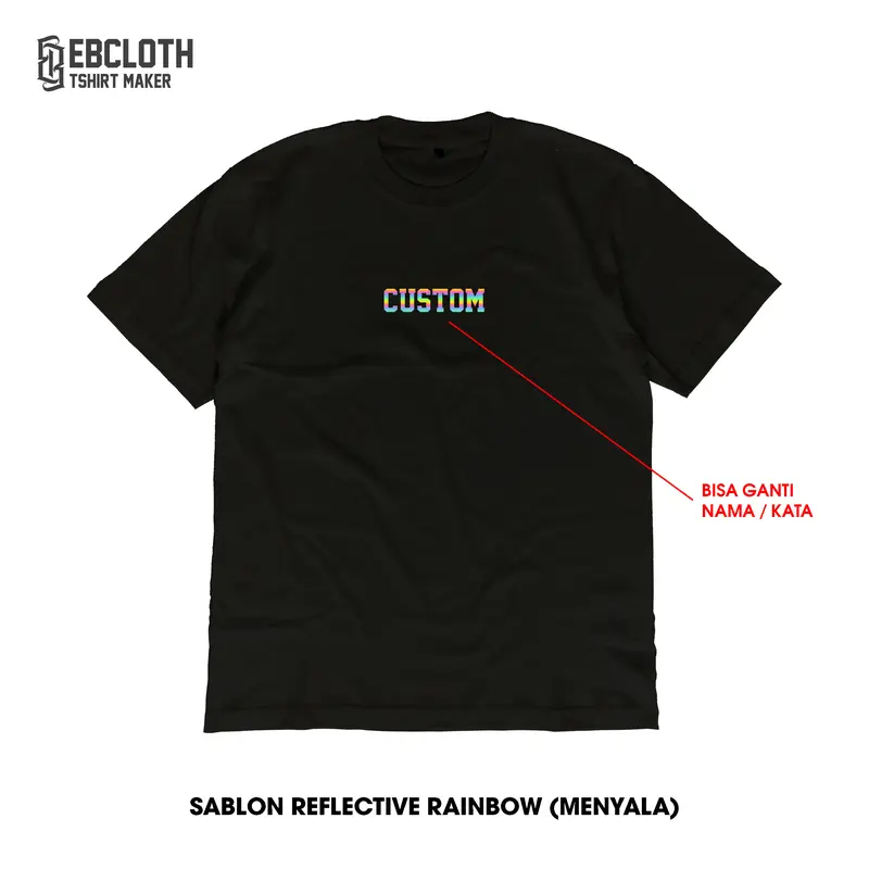 [EBCLOTH 001] CUSTOM NAMA / KATA SABLON REFLEKTIF MENYALA HOLOGRAM RAINBOW CUSTOM KAOS KATUN COMBED HITAM Distro Pria Baju Oblong Keren Pendek Dewasa 1