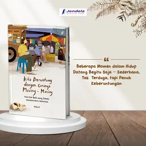 Buku Motivasi  Kita Beruntung Dengan Caranya Masing Masing Hal Hal Baik yang Selalu Menemukan Jalannya Buku Motivasi by Vita F - Penerbit Jendela Hardcover