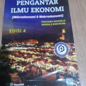 Pengantar Ilmu Ekonomi Edisi 4 By Prathama Rahardja & Mandala