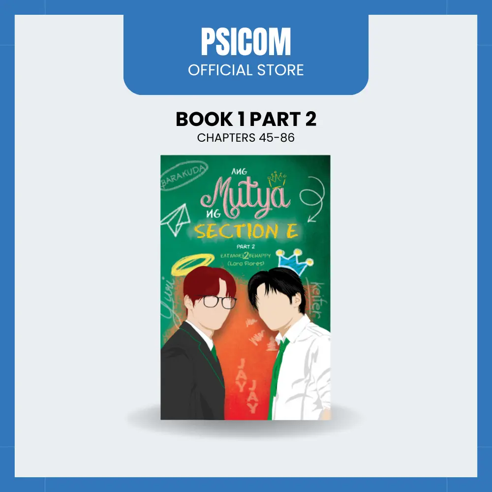Psicom - Ang Mutya ng Section E Book 1 Part 2 by eatmore2behappy