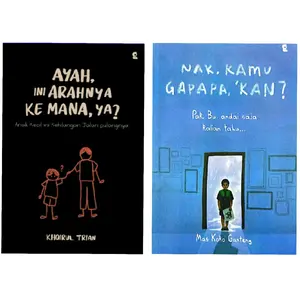 PAKET 2 BUKU AYAH, INI ARAHNYA KE MANA,YA? + NAK, KAMU GAPAPA,'KAN ?