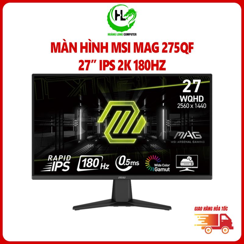 Màn Hình MSI MAG 275QF 27 Inch 2K 180Hz Rapid IPS 0.5ms Chuyên Game - Hàng Chính Hãng