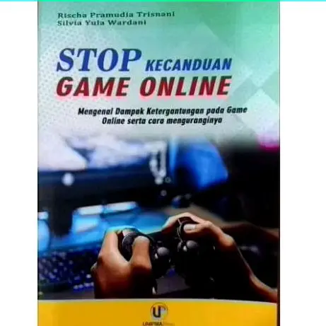 buku stop kecanduan game online.mengenal dampak game online dan cara mengatasinya