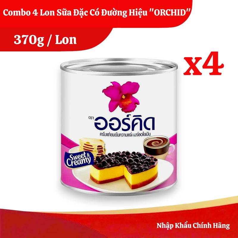   Combo 4 Lon  Sữa Đặc Có Đường Hiệu Orchid | Việt Thái Phát - Hàng Thái Chính Hãng  370g lon  