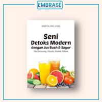Gambar Buku Seni Detoks Modern Dengan Jus Buah & Sayur - Embrase dari Embrase Shop Kab. Bantul 2 Tokopedia