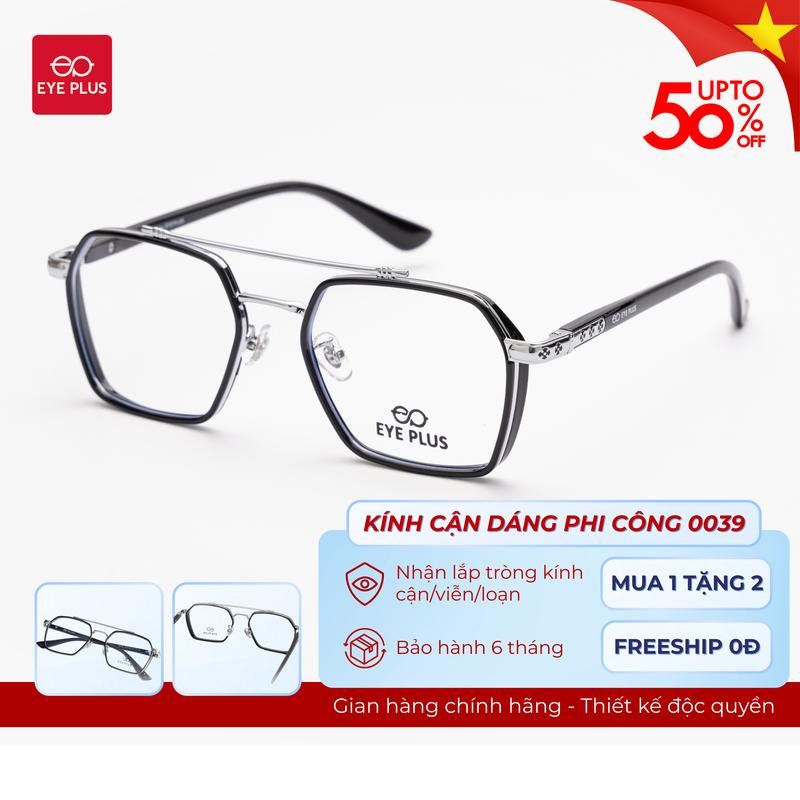 Kính Cận Dáng Phi Công Nam Nữ Eye Plus 0039 Gọng Kính Nhựa TR90 Chuôi Bọc Lõi Kim Loại Bền Bỉ, Kính Mắt Kiểu Dáng Thời Trang Unisex Hiện Đại