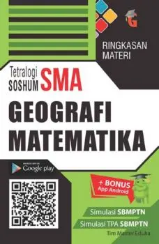 Buku Saku Tetratologi SOSHUM SMA: Geografi & Matematika + Bonus Simulasi SBMPTN | Ringkasan materi praktis untuk memahami konsep Geografi dan Matematika SMA serta persiapan menghadapi ujian masuk perguruan tinggi.