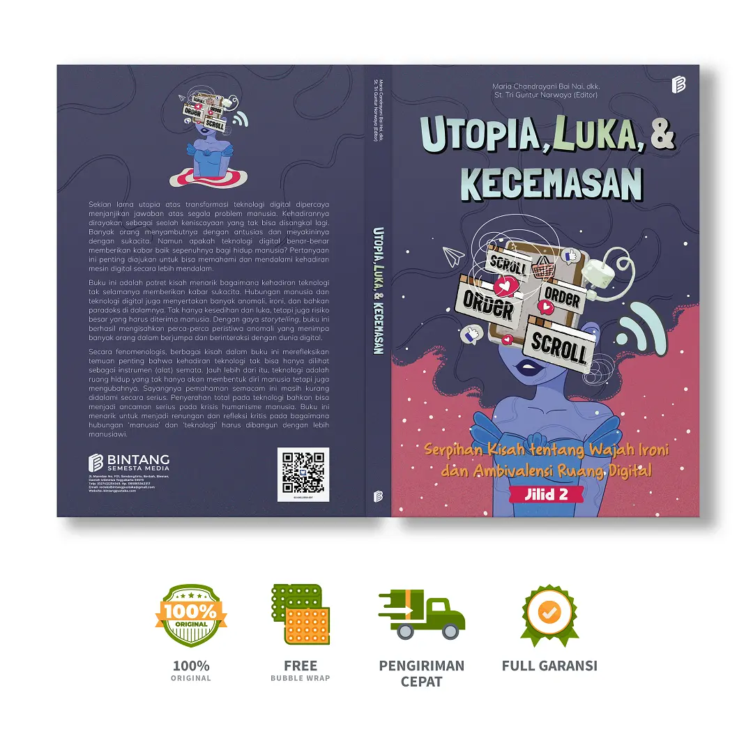 Utopia, Luka, & Kecemasan Jilid 2: Serpihan Kisah tentang Wajah Ironi dan Ambivalensi Ruang Digital - Maria Chandrayani Bai Nai, dkk