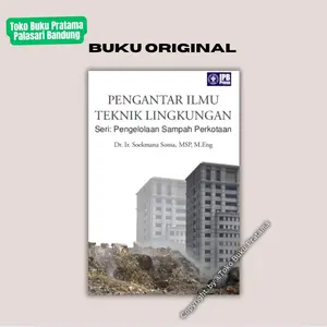Buku Pengantar Ilmu Teknik Lingkungan - Soekmana Soma - ORI