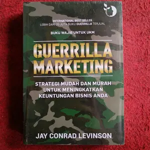 GUERRILLA MARKETING  STRATEGI MUDAH DAN MURAH UNTUK MENINGKATKAN KEUNTUNGAN BISNIS ANDA, BUKU WAJIB UNTUK UKM