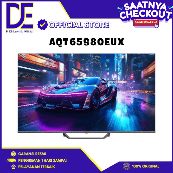 Gambar GOOGLE TV AQUA AQT65S80EUX QLED 65 INCH UHD 4K HDR RAM 2 GARANSI RESMI / 65U8500H dari D ELEKTRONIK STORE Kota Administrasi Jakarta Barat Tokopedia