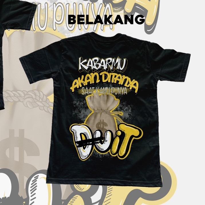Kaos kata kata kabarmu akan ditanya saat kamu punya duit Katun comebd 24 4