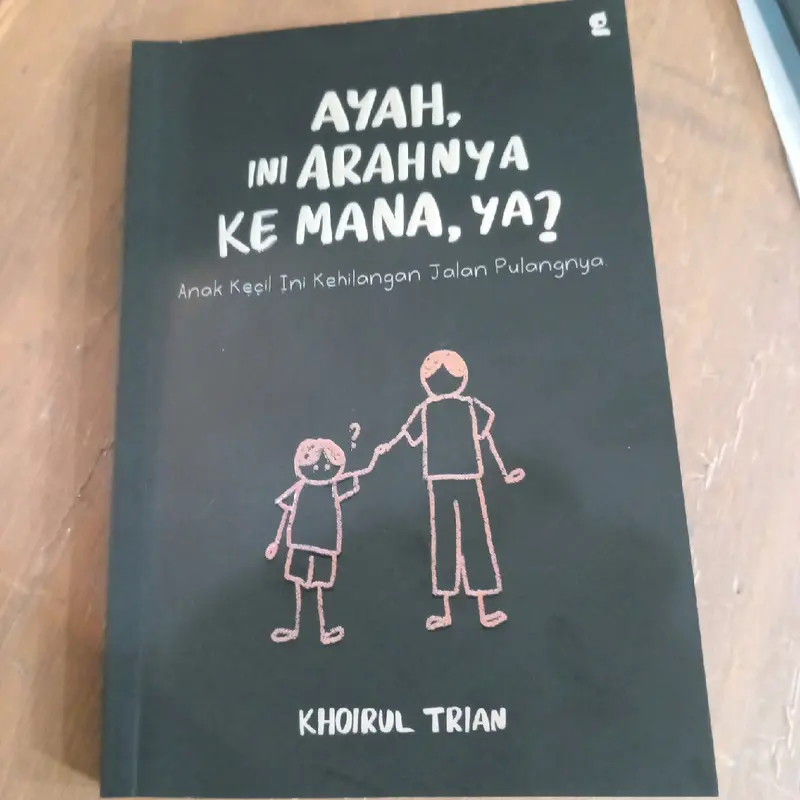 BUKU AYAH,INI ARAHNYA KEMANA,YA?