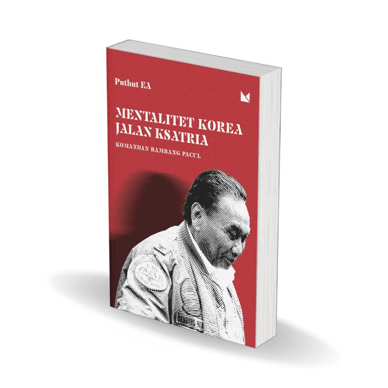 Mentalitet Korea Jalan Ksatria Komandan Bambang Pacul - Puthut - Shop ...