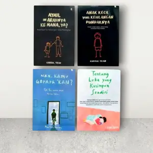 Paket 4 Buku Nak Kamu Gapapa Kan | Anak Kecil Yang Kehilangan Pundaknya | Ayah ini Arahnya Kemana Ya | Tentang Luka Yang Kusimpan Sendiri ( Isi 4 Buku )