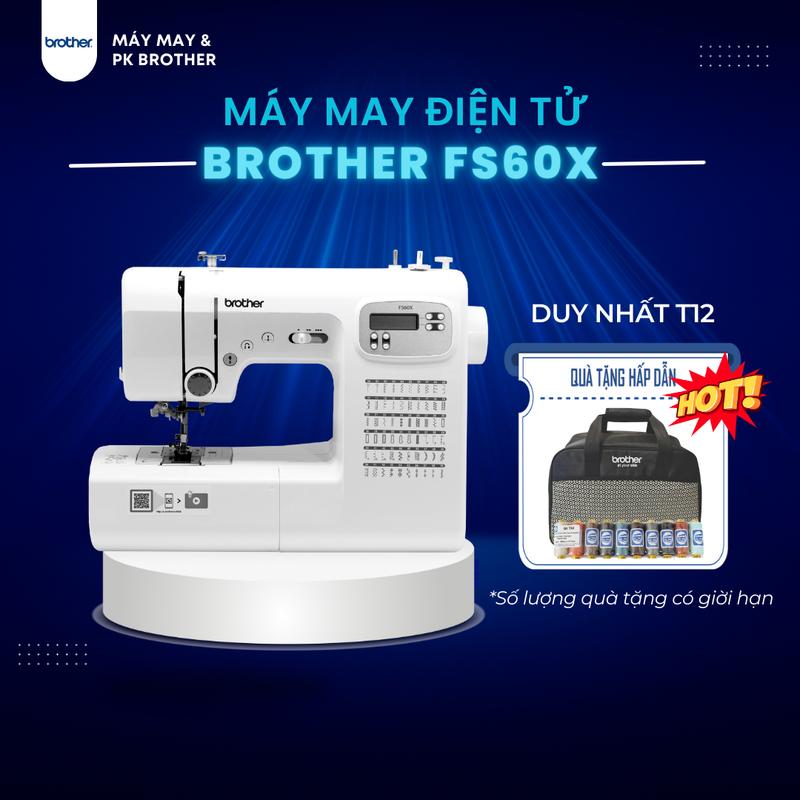  Máy May Điện Tử Cao Cấp Brother FS60X Bảo Hành 24 Tháng 