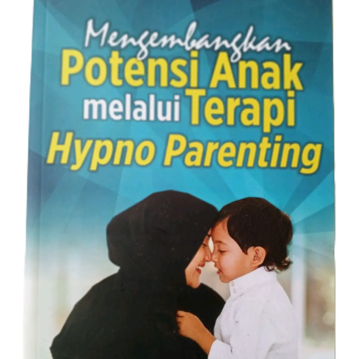 Buku Mengembangjan potensi vanak dengan Hypno Parenting,sebuah pendekatan baru falam mendidik anak dan  bagaimana memberi sugesti