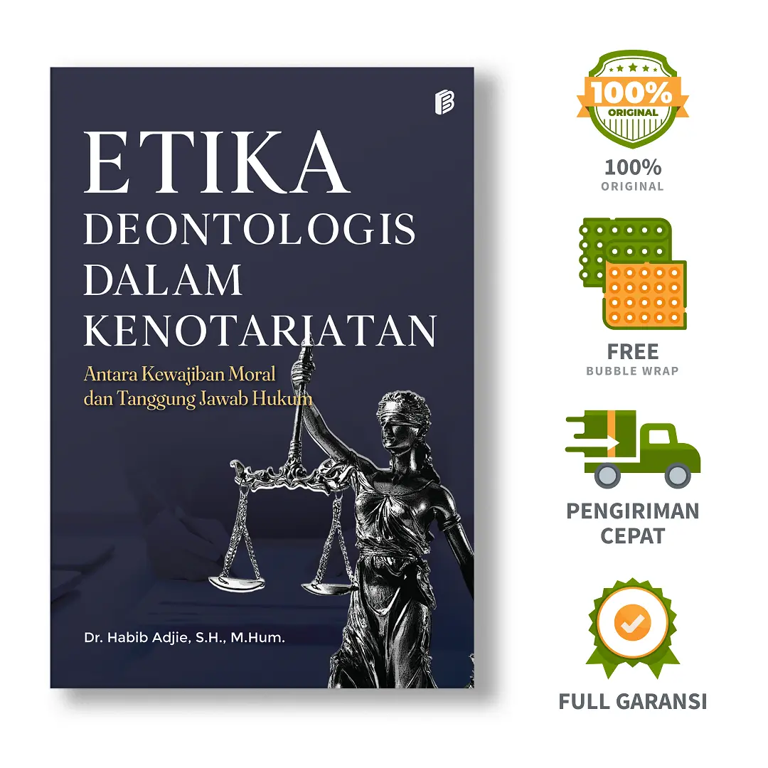 Etika Deontologis dalam Kenotariatan : Antara Kewajiban Moral dan Tanggung Jawab Hukum