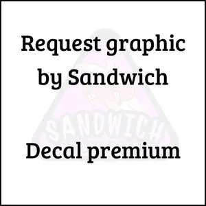 SANDWICH REQUEST GRAPHIC  (free foamtape)