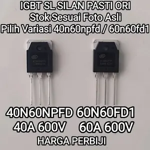 IGBT 40N60NPFD / 60N60FD1 ORI ORIGINAL 40N60 60N60 40A/60A MESIN LAS