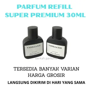 PARFUM REFILL 30ML KUALITAS SUPER PREMIUM TAHAN LEBIH DARI 12 JAM.TERSEDIA BANYAK VARIAN HARGA GROSIR