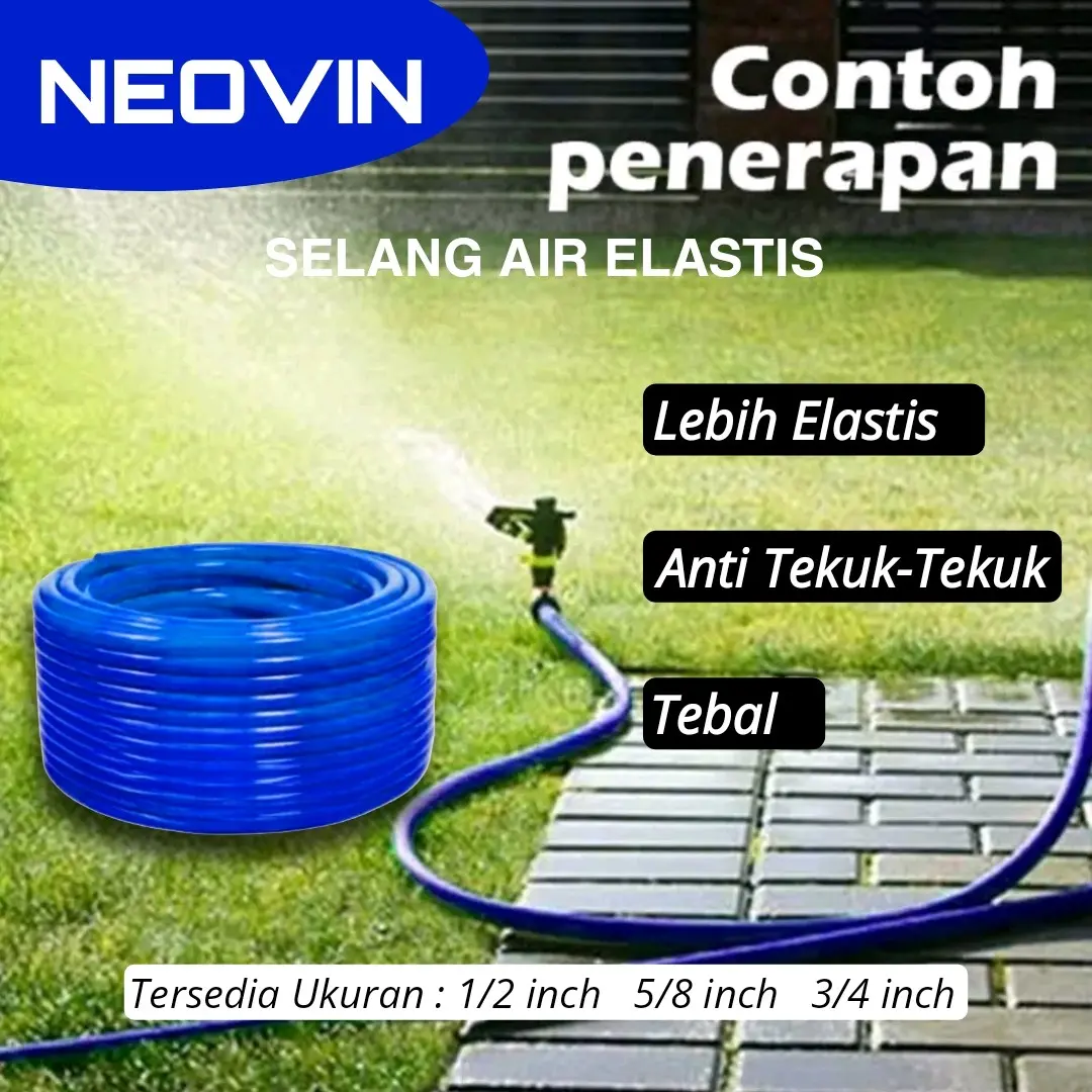 SELANG AIR ELASTIS 1/2, 5/8 DAN 3/4 INCH NEOVIN TEBAL ANTI TEKUK (PER METER) Pvc Tanaman