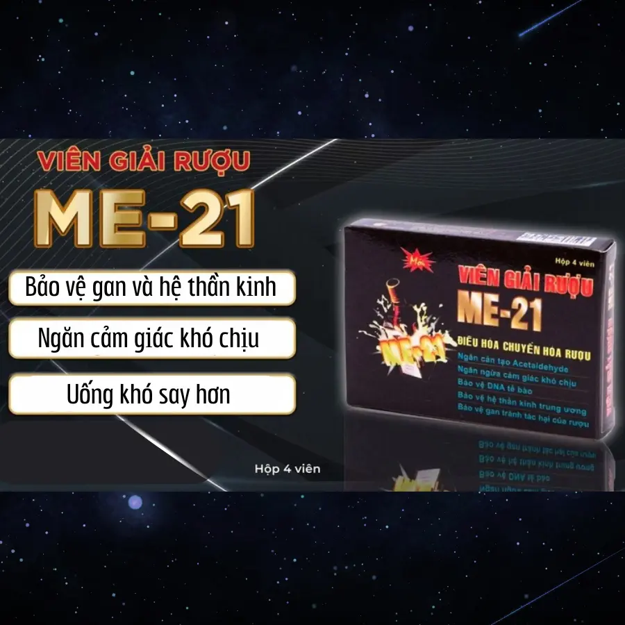 Viên giải rượu Me 21 - hỗ trợ giải rượu và các tác dụng phụ của rượu