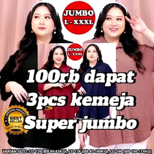 Kemeja Wanita Busui Super Jumbo 100rb Dapatkan 3pcs Atasan Cringkle Airflow Muat BB 100kg Size LD 120 130 140 salur