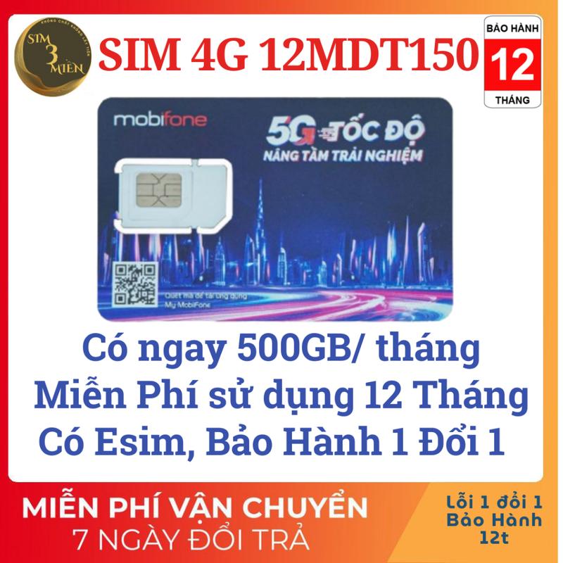 Sim 4G Mobifone 12MDT150 Có Ngay 500GB/ Tháng, 17GB/ Ngày, Trọn Gói 12 Tháng Sử Dụng, Hỗ Trợ Làm Esim Nhanh Chóng, Bảo Hành 12 Tháng 0