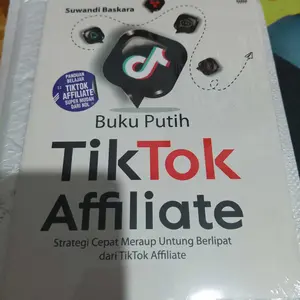 Buku Putih tiktok affiliate : strategis cepat meraup untung _ Suwandi