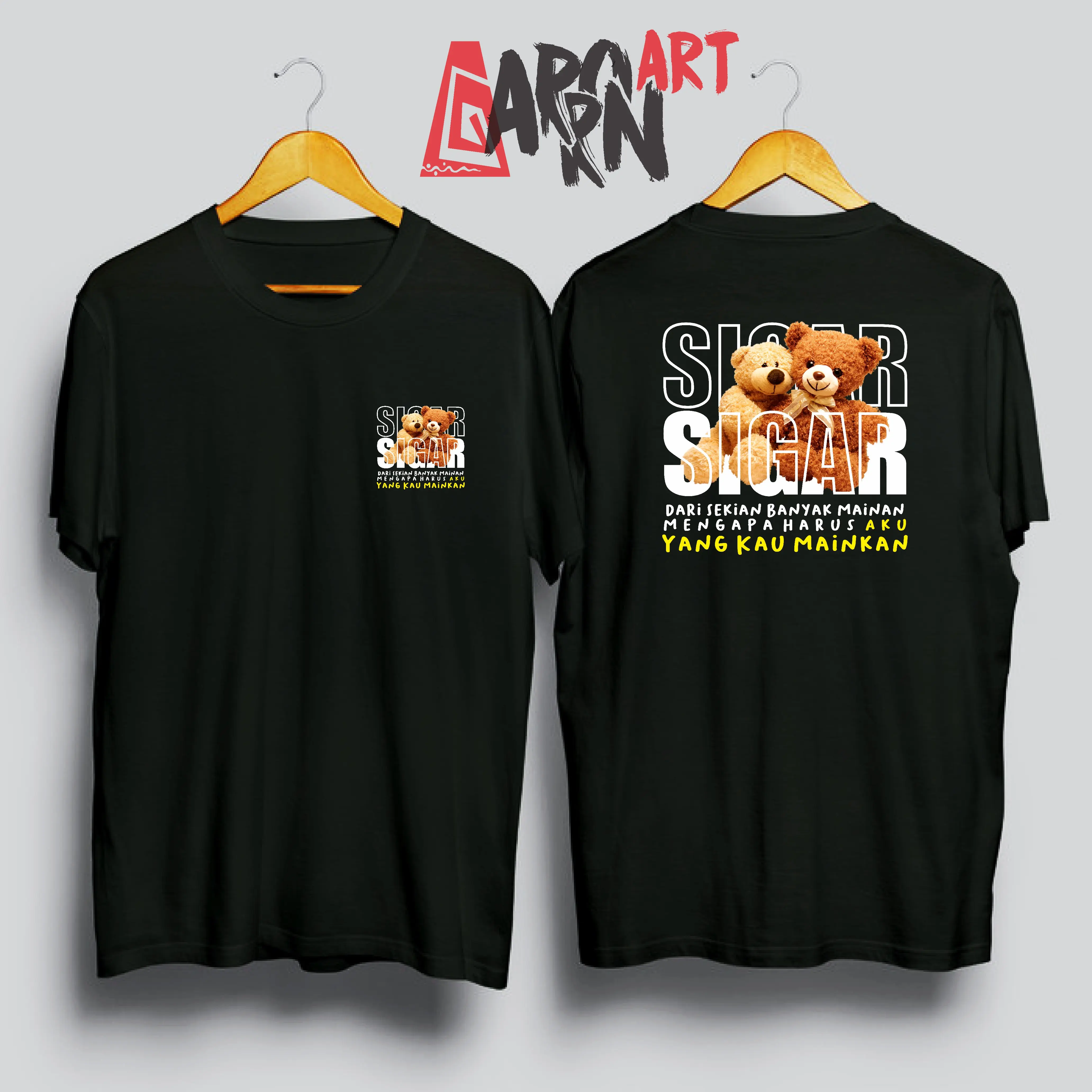 KAOS KATA - KATA  SIGAR ,KENAPA HARUS AKU YANG KAU MAINKAN