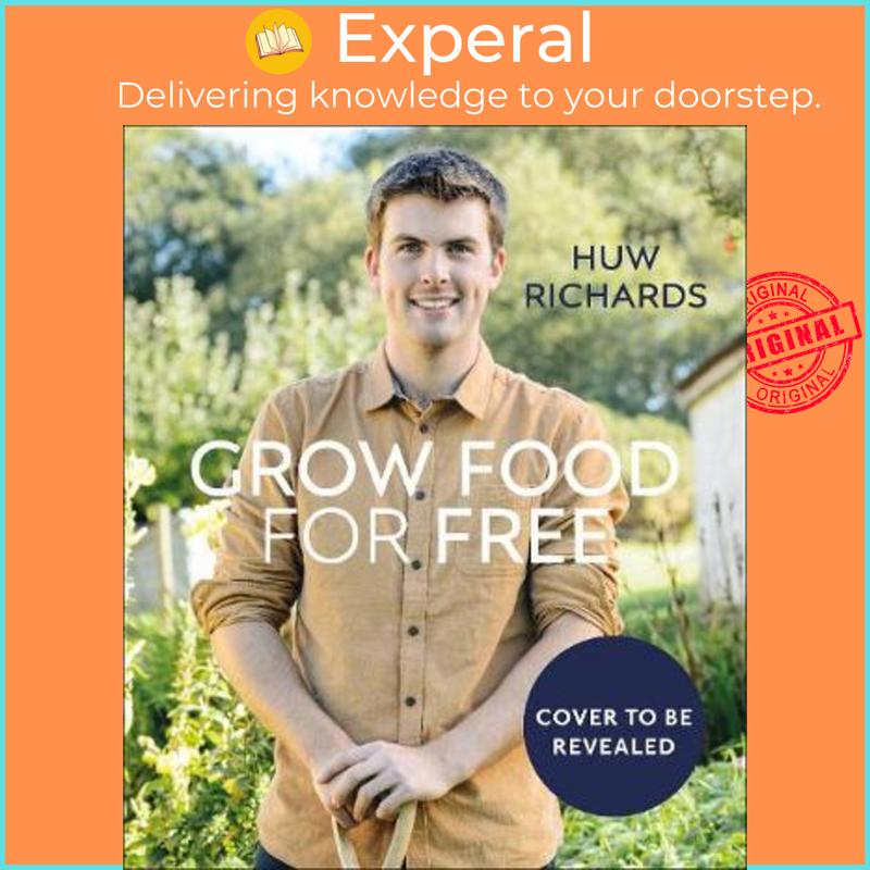 Grow Food for Free : The easy, sustainable, zero-cost way to a plentiful harvest by Huw Richards (UK edition, hardcover) - 9780241411995 0