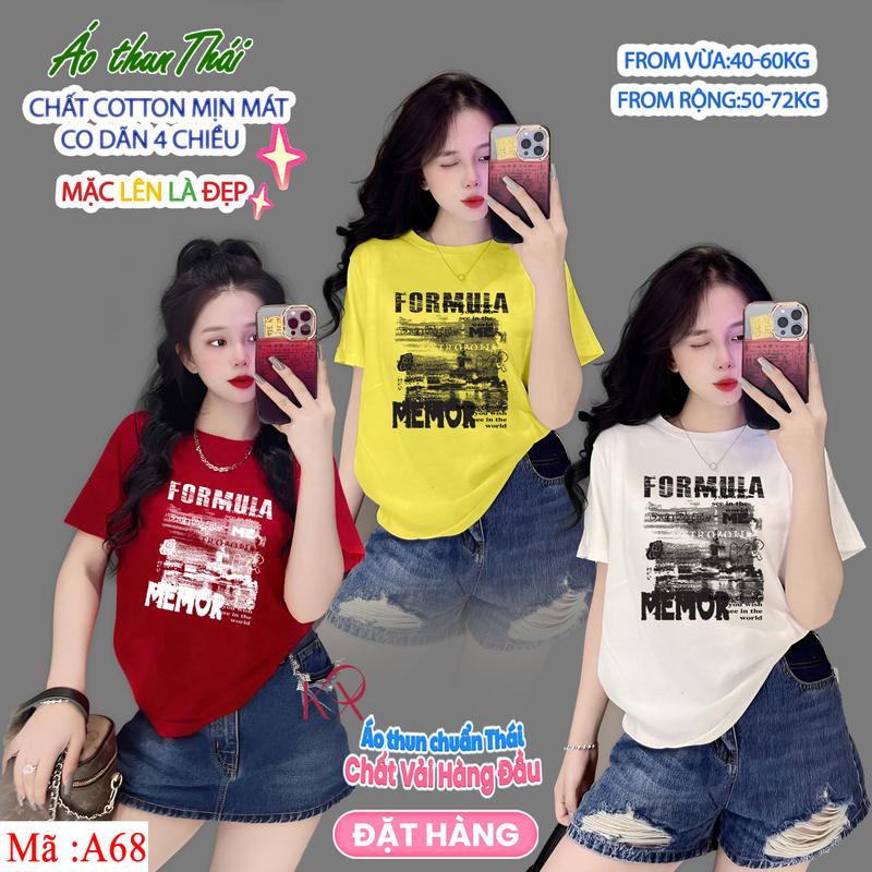  Áo Thun Thái Nữ  Mã A68  formuia -Form vừa 40~60kg Form rộng 50-72kg Áo Cổ Tròn Top Women Cotton mềm mịn mát 