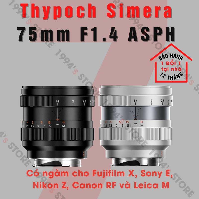 Ống kính Thypoch Simera 75mm F1.4 ASPH Full-Frame cho FujifilmX, SonyE, NikonZ, CanonR và LeicaM - Có màu Black & Silver