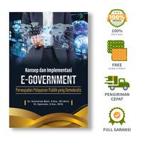 Gambar Konsep dan Implementasi E-Government: Perwujudan Pelayanan Publik yang Demokratis - Dr. Sutrisman Basir, S.Sos., M.I.Kom., Dr. Syamsiar, S.Sos., M.Si. dari bintangsemestabook Kab. Sleman 1 Tokopedia
