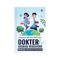 Gambar Dokter dan Edukasi Kesehatan: Membangun Kesehatan Masyarakat Penulis: dr. Agustiawan, MKM., AIFO-K., FRSPH. dari tokowawasanilmubms Kota Yogyakarta 5 Tokopedia
