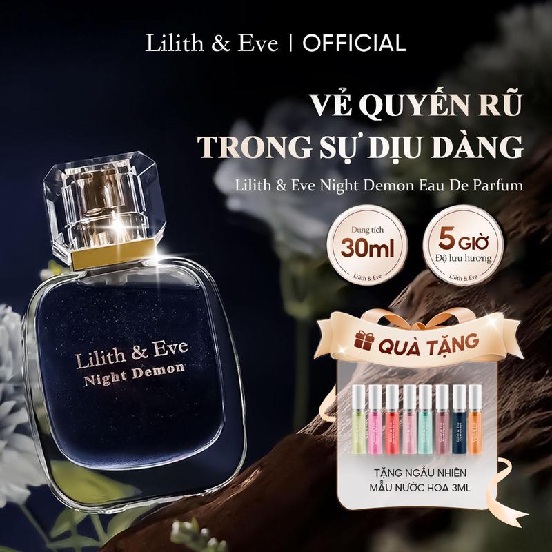 Nước hoa Lilith and Eve Night Demon Eau de Perfum 30ml nhóm hương gỗ tinh hương thơm lâu cuốn hút 5h