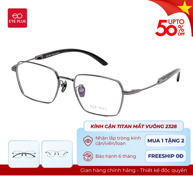 [RM] Kính Cận Titan Dáng Vuông Reeman H2328 Eye Plus Gọng Kính Titanium Bền Bỉ Chuôi Nhựa Nguyên Chất Cao Cấp, Kính Mắt Kiểu Dáng Thời Trang Lịch Thiệp