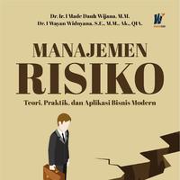 Gambar MANAJEMEN RISIKO: Teori, Praktik, dan Aplikasi Bisnis Modern Penulis: Dr. Ir. I Made Dauh Wijana, M.M. & Dr. I Wayan Widnyana, S.E., M.M., Ak., QIA. dari tokowawasanilmubms Kota Yogyakarta 5 Tokopedia