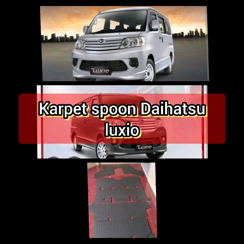 karpet spoon Daihatsu luxio 2012 ke atas tebal 7-8mm