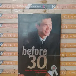 BUKU ORI - BEFORE 30 KISAH DAN PRINSIP KEHIDUPAN PHILIP MANTOFA