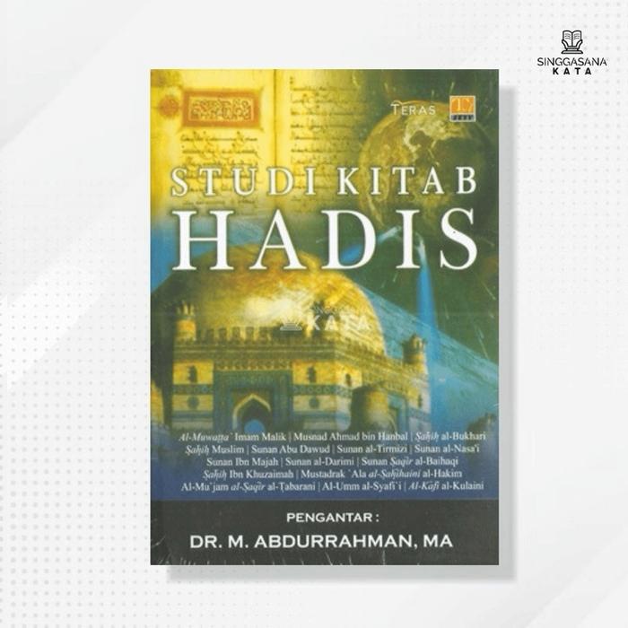 Gambar Buku Studi Kitab Hadis - M. Abdurrahman - Teras dari Singgasana Kata Kab. Bantul Tokopedia