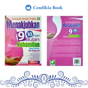 Buku Tahukah Anda? Fakta Menakjubkan 9 Bulan 10 Hari Masa Kehamilan Belum ada penilaia - Cendikia Book