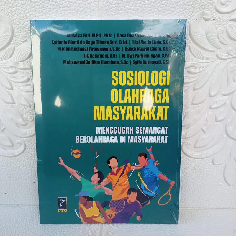 Sosiologi Olahraga Masyarakat Menggugah Semangat Berolahraga di Masyarakat - Mustika Fitri, Dkk 0