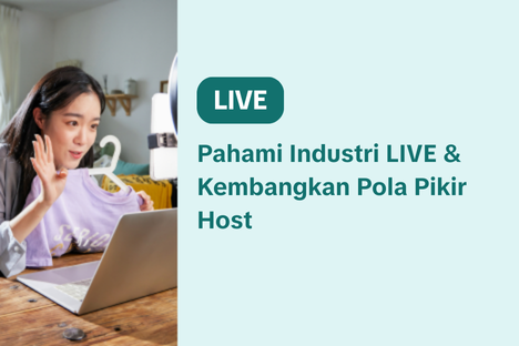 Pahami Industri LIVE & Kembangkan Pola Pikir Host
