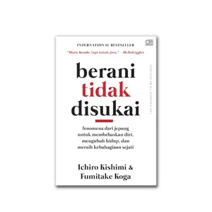 Buku Berani Tidak Disukai by Ichiro Kinshimi