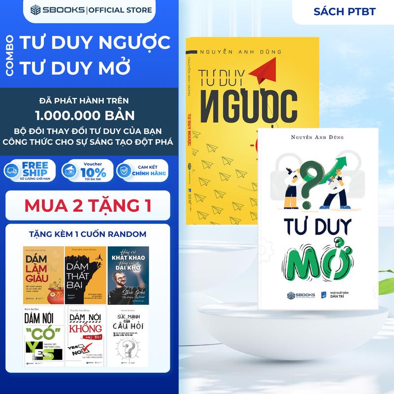 Sách Combo 2 Cuốn Sách : Tư Duy Ngược & Tư Duy Mở - Tác giả Nguyễn Anh Dũng