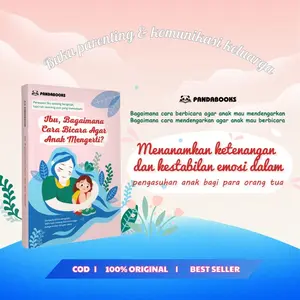 Buku Parenting Ibu, Bagaimana Cara Bicara Agar Anak Mengerti? | Pandabooks | Komunikasi Efektif