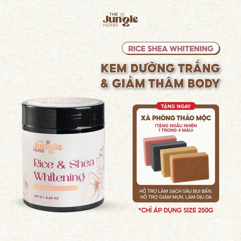 Tặng xà phòng thảo mộc khi mua kem 250G Kem hỗ trợ dưỡng trắng và mờ thâm body Rice Shea - The Jungle Herbs