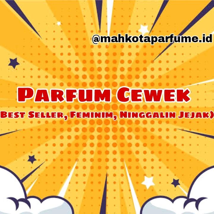 Parfum Cewek Premium Parfum Best Seller Parfum Tahan Lama Parfum Recomended 0